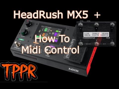 Headrush MX5 - How to Midi Control with Morningstar MC6